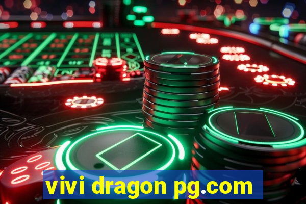 vivi dragon pg.com